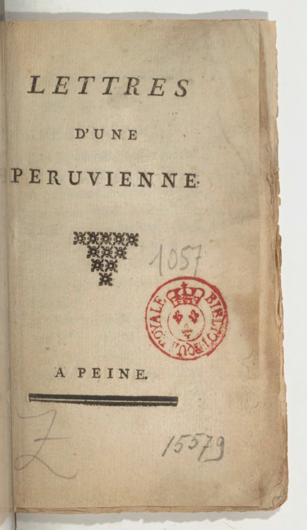 Page de titre imprimée de la première édition des Lettres d’une Péruvienne portant la fausse adresse A Peine sans nom d’auteur (1747)